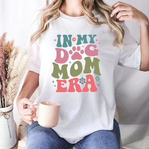In My Dog Mom Era Tshirts, Mom Love Dog Gift T-Shirt