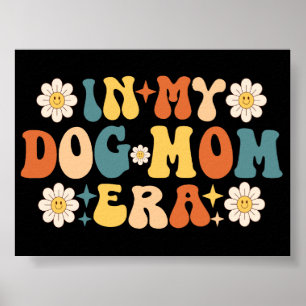 In My Dog Mum Era Poster