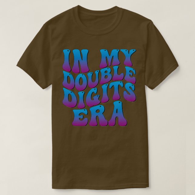 In My Double Digits Era 1 T-Shirt (Design Front)