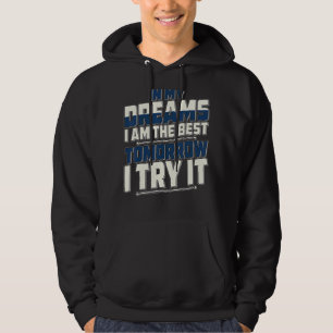 In My Dreams I Am The Best Dreams Traum Hoodie