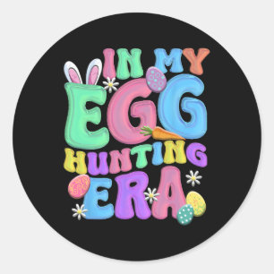 In My Egg Hunting Era Happy Easter Day  Classic Round Sticker