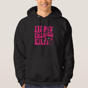 In my Engaged Era Bride Bachelorette Party Bridal Hoodie