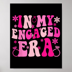 In My Engaged Era Bride Bridesmaid Groovy Bachelor Poster