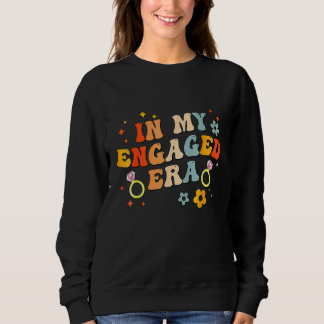 In My Engaged Era Groovy Bride Bachelorette Party  Sweatshirt