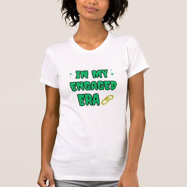 In My Engaged Era T-Shirt (Front)