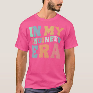 In My Engineer Era Groovy Wavy Womens GIfts friend T-Shirt