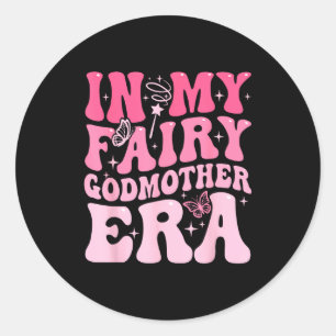In my fairy godmother era godmother mother's day classic round sticker