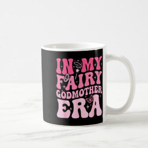 In my fairy godmother era godmother mother's day coffee mug