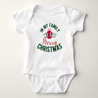 In my family we say Merry Christmas! Baby Bodysuit