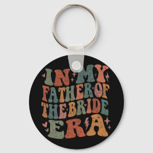 In My Father Of The Bride Era Wedding Marriage Bri Key Ring
