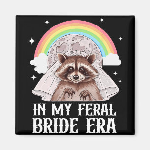 In My Feral Bride Era Design  Magnet