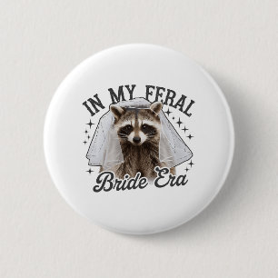In My Feral Bride Era Racoon 6 Cm Round Badge