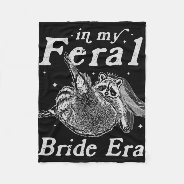 In My Feral Bride Era Racoon Shirt Funny Feral Ra Fleece Blanket (Front)