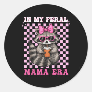In My Feral Mama Era Racoon Shirt Racoon Loves Mo Classic Round Sticker