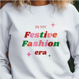 In My Festive Fashion Era Elegant Fun Holiday Sweatshirt