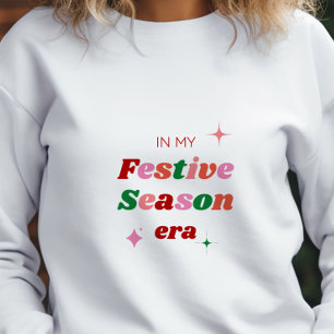 In My Festive Season Era Fun Christmas Sweatshirt