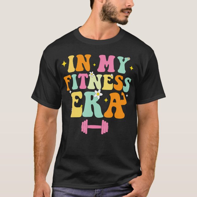 In My Fitness Era Workout Sport Motivation Lifting T-Shirt (Front)