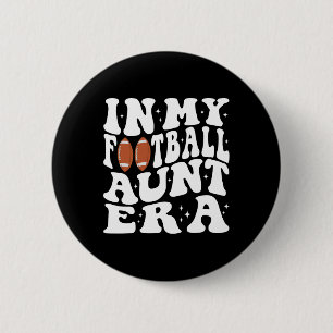 In My Football Aunt Era Groovy Football Auntie Chr 6 Cm Round Badge