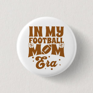In My Football Mum Era 3 Cm Round Badge