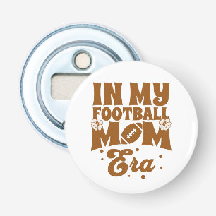 In My Football Mum Era Bottle Opener