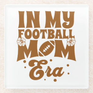 In My Football Mum Era Glass Coaster