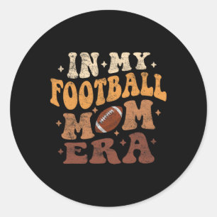 In My Footbyll Mum Era Funny Footbyll Mum Player M Classic Round Sticker