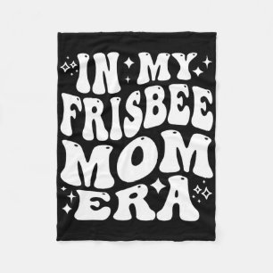 In My Frisbee Mum Era, Funny Disc Golf Mother Fleece Blanket