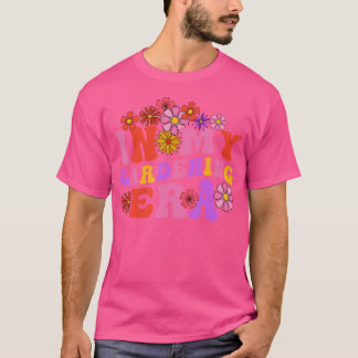 In My Gardening Era For Mama T-Shirt