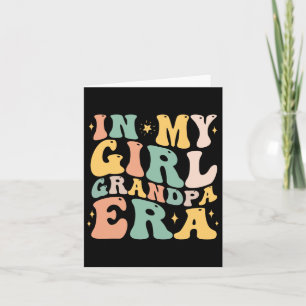 In My Girl Grandpa Era Funny Grandpa Gifts From Gr Card