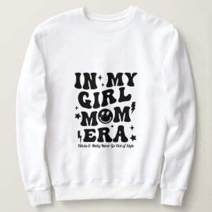 In My Girl Mom Era Sweatshirt Mama Gift