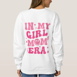 In My Girl Mum Era Shirt Girl Mum Sweatshirt Pink