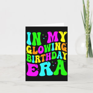 In My Glowing Birthday Era Groovy Colorful Bright Card