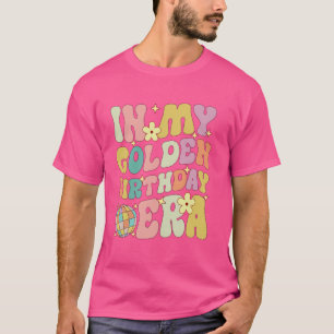 In My Golden Birthday Era Girl Women Kids Groovy T-Shirt