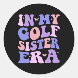 In My Golf Sister Era Sports Sister Groovy Golf Lo Classic Round Sticker