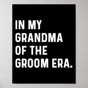 In My Grandma Of The Groom Era - Wedding Bachelore Poster