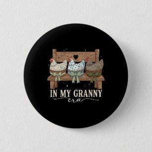 In My Granny Era Retro Farmhouse Chicken Wooden He 6 Cm Round Badge