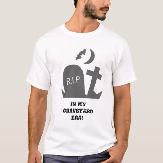 In my graveyard era! T-Shirt