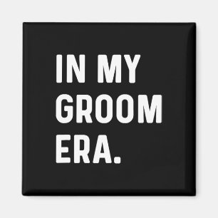 In My Groom Era - Wedding Bachelor  Magnet