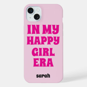 IN MY HAPPY GIRL ERA PERSONALIZED NAME AND TEXT  iPhone 15 PLUS CASE