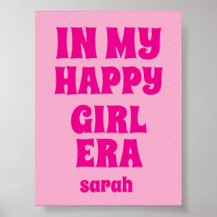 IN MY HAPPY GIRL ERA PERSONALIZED NAME AND TEXT  POSTER