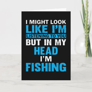 In My Head i'm Fishing Card