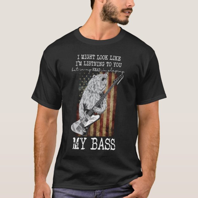 In My Head I'm Playing My Bass Funny Bassist T-Shirt (Front)