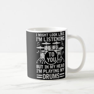 In My Head I'm Playing My Drums Funny Drummer Drum Coffee Mug