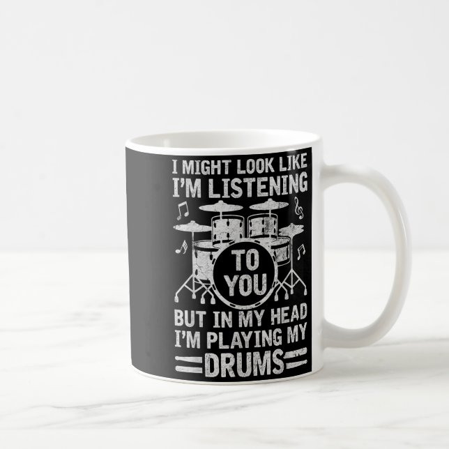 In My Head I'm Playing My Drums Funny Drummer Drum Coffee Mug (Right)