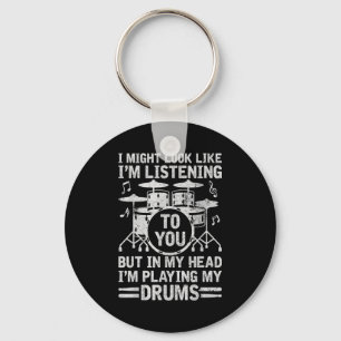 In My Head I'm Playing My Drums Funny Drummer Drum Key Ring