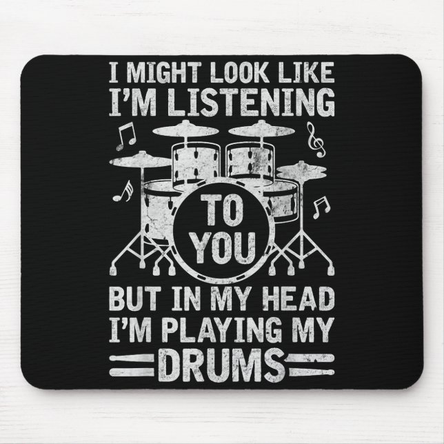 In My Head I'm Playing My Drums Funny Drummer Drum Mouse Pad (Front)