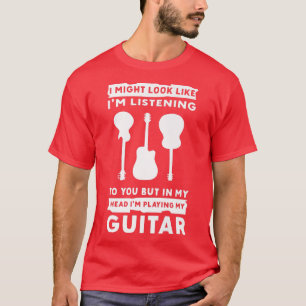 In My Head Im Playing My Guitar Musician Bass Guit T-Shirt