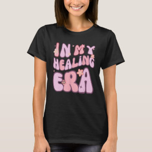 In My Healing Era - Mental Health Recovery T-Shirt