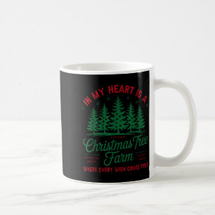 In My Heart Is A Christmas Tree Farm Fresh Christm Coffee Mug