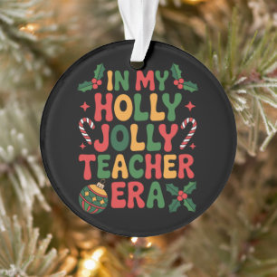 In My Holly Jolly Teacher Era Christmas Xmas Candy Ornament